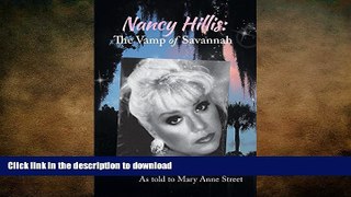 EBOOK ONLINE  Nancy Hillis: The Vamp of Savannah.  As told to Mary Anne Street FULL ONLINE