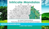Must Have  Intricate Mandalas: An Adult Coloring Book Featuring Over 50 Stress Relieving Circular