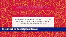 Ebook Creativity _ A Sociological Approach (Palgrave Studies in Creativity and Culture) Free Online
