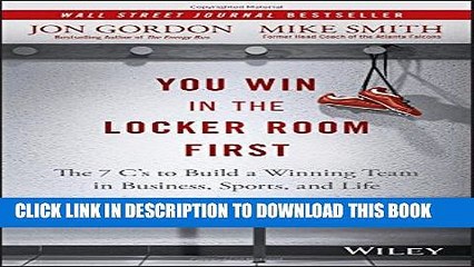 [PDF] You Win in the Locker Room First: The 7 C s to Build a Winning Team in Business, Sports, and