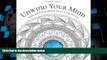Big Deals  Unwind Your Mind: Mindful Hand Drawn Mandalas to Help You de-Stress and Let Go  Free