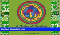 Big Deals  A Medley of Mandalas A Coloring Book for the Soul  Free Full Read Best Seller