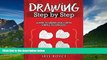 READ FREE FULL  Drawing Step By Step: Learn To Draw Easily With Simple Techniques (Abstract Art,