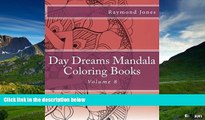 READ FREE FULL  Day Dreams Mandala Coloring Books: Volume 8  READ Ebook Full Ebook Free