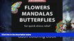 Big Deals  Adult Coloring Book: Flowers, Mandalas, Butterflies for Quick Stress Relief  Free Full