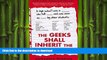 READ THE NEW BOOK The Geeks Shall Inherit the Earth: Popularity, Quirk Theory, and Why Outsiders