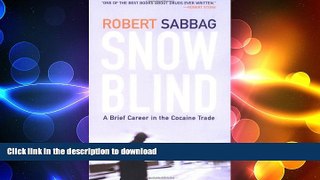 FAVORITE BOOK  Snowblind: A Brief Career in the Cocaine Trade FULL ONLINE