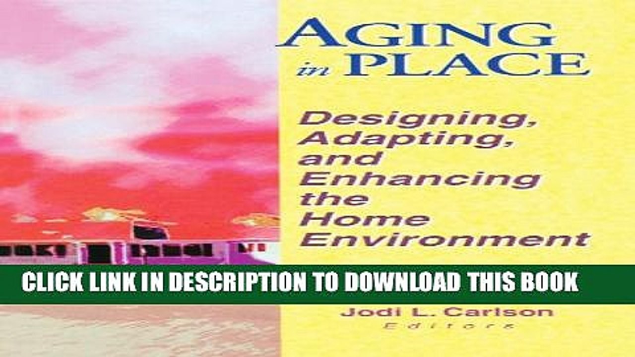 [PDF] Aging in Place: Designing, Adapting, and Enhancing the Home Environment Popular Online