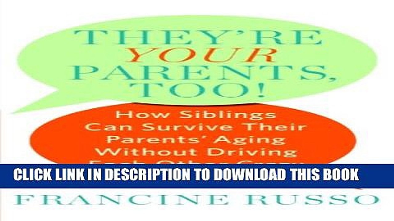 [PDF] They re Your Parents, Too!: How Siblings Can Survive Their Parents  Aging Without Driving