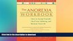 FAVORITE BOOK  The Anorexia Workbook: How to Accept Yourself, Heal Your Suffering, and Reclaim