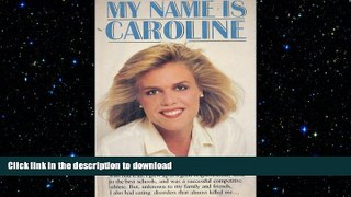 READ BOOK  My Name is Caroline  GET PDF