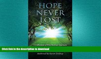 READ  Hope Never Lost: A Collection of Five Mothers  Journeys Through Their Children s Addiction