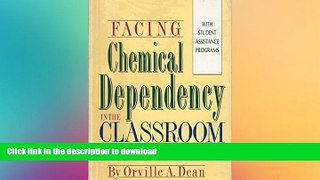 FAVORITE BOOK  Facing Chemical Dependency in the Classroom With Student Assistance Programs FULL