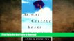 PDF ONLINE Bright College Years: Inside the American College Today READ PDF BOOKS ONLINE