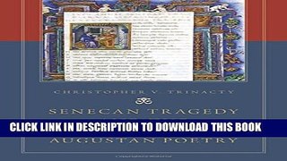 [PDF] Senecan Tragedy and the Reception of Augustan Poetry Full Online