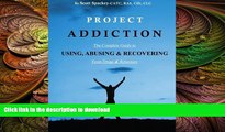 READ  Project Addiction: The Complete Guide to Using, Abusing and Recovering from Drugs and