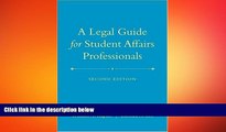 Free [PDF] Downlaod  A Legal Guide for Student Affairs Professionals: (Updated and Adapted from
