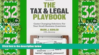 Big Deals  The Tax and Legal Playbook: Game-Changing Solutions to Your Small-Business Questions