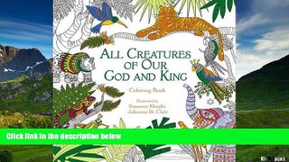 Must Have  All Creatures of Our God and King: Coloring Book (Coloring Faith)  READ Ebook Full