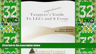 Big Deals  Taxpayer s Comprehensive Guide to LLCs and S Corps: 2015 Edition  Best Seller Books