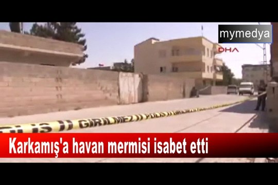 Karkamış'a havan mermisi isabet etti