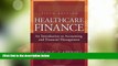 Big Deals  Healthcare Finance: An Introduction to Accounting and Financial Management, Fifth
