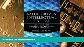 Big Deals  Value Driven Intellectual Capital: How to Convert Intangible Corporate Assets Into