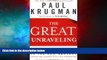 Must Have  The Great Unraveling: Losing Our Way in the New Century (Updated and Expanded)