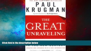 READ FREE FULL  The Great Unraveling: Losing Our Way in the New Century (Updated and Expanded)