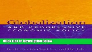 Download Globalization and Progressive Economic Policy Full Online