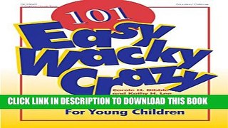 [PDF] 101 Easy, Wacky, Crazy, Activities for Young Children Popular Colection
