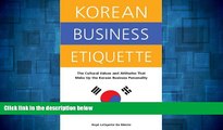 Must Have  Korean Business Etiquette: The Cultural Values and Attitudes that Make Up the Korean
