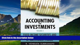 Must Have  Accounting for Investments, Fixed Income Securities and Interest Rate Derivatives: A