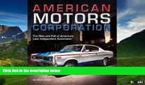 READ FREE FULL  American Motors Corporation: The Rise and Fall of America s Last Independent