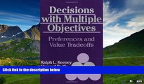 Must Have  Decisions with Multiple Objectives: Preferences and Value Tradeoffs  READ Ebook Full