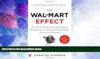 Big Deals  The Wal-Mart Effect: How the World s Most Powerful Company Really Works--and HowIt s