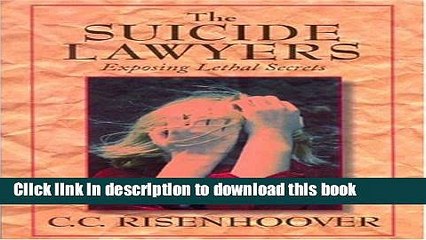 Download Suicide Lawyers: Exposing Lethal Secrets  PDF Online