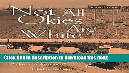 [PDF] Not All Okies Are White: The Lives of Black Cotton Pickers in Arizona Full Colection