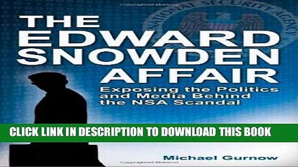 [Read PDF] The Edward Snowden Affair: Exposing the Politics and Media Behind the NSA Scandal Ebook