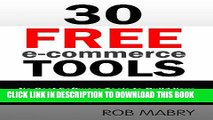 Collection Book 30 Free E-Commerce Tools:  No Cost Software Tools to Build Your E-Commerce Empire