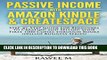 Collection Book Passive Income with Amazon Kindle   CreateSpace: Step-by-Step Guide for Beginners