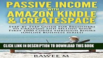 Collection Book Passive Income with Amazon Kindle   CreateSpace: Step-by-Step Guide for Beginners