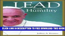 New Book Lead with Humility: 12 Leadership Lessons from Pope Francis