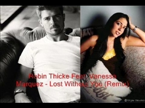 Robin Thicke Feat. Vanessa Marquez - Lost Without You Remix