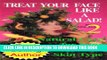 [PDF] Volume 2. Treat Your Face Like a Salad Skin Care Naturally, Wrinkle- -Blemish-Free Recipes