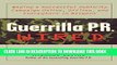 Collection Book Guerrilla PR Wired: Waging a Successful Publicity Campaign Online, Offline, and