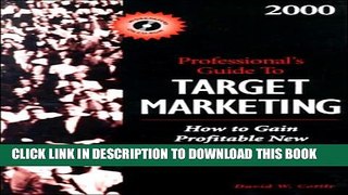 New Book 2000 Professional s Guide to Target Marketing: How to Gain Profitable New Business