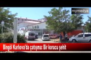 Bingöl Karlıova'da çatışma: Bir korucu şehit