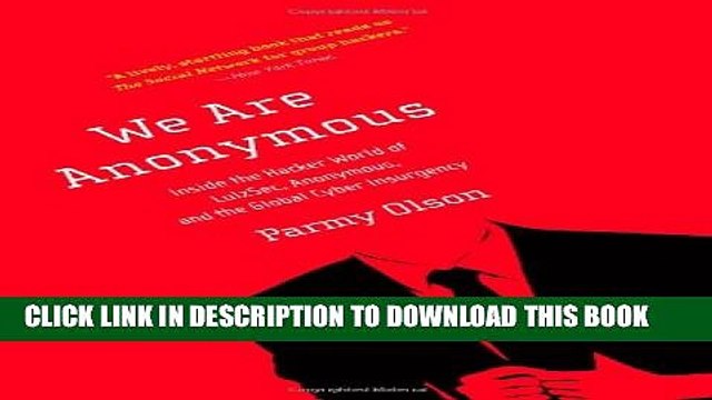 [Read PDF] We Are Anonymous: Inside the Hacker World of LulzSec, Anonymous, and the Global Cyber