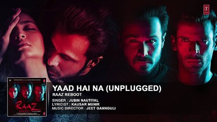 YAAD HAI NA UNPLUGGED Full Audio Song - Raaz Reboot - Emraan Hashmi, Kriti Kharbanda, Gaurav Arora -